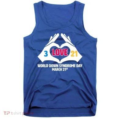 World Down Syndrome Day March 21 Tank Top