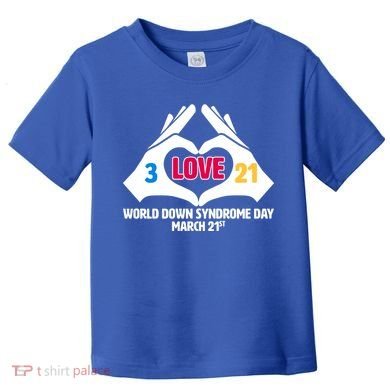 World Down Syndrome Day March 21 Toddler T-Shirt