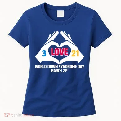 World Down Syndrome Day March 21 Women's T-Shirt