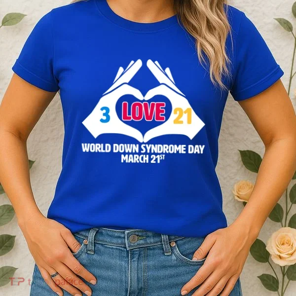World Down Syndrome Day March 21 Women's T-Shirt