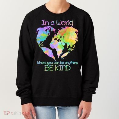 World Full Of Love Be Kind Women's Sweatshirt