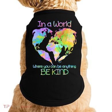 World Full Of Love Be Kind Doggie Tank