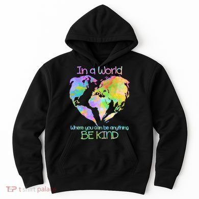 World Full Of Love Be Kind Hoodie