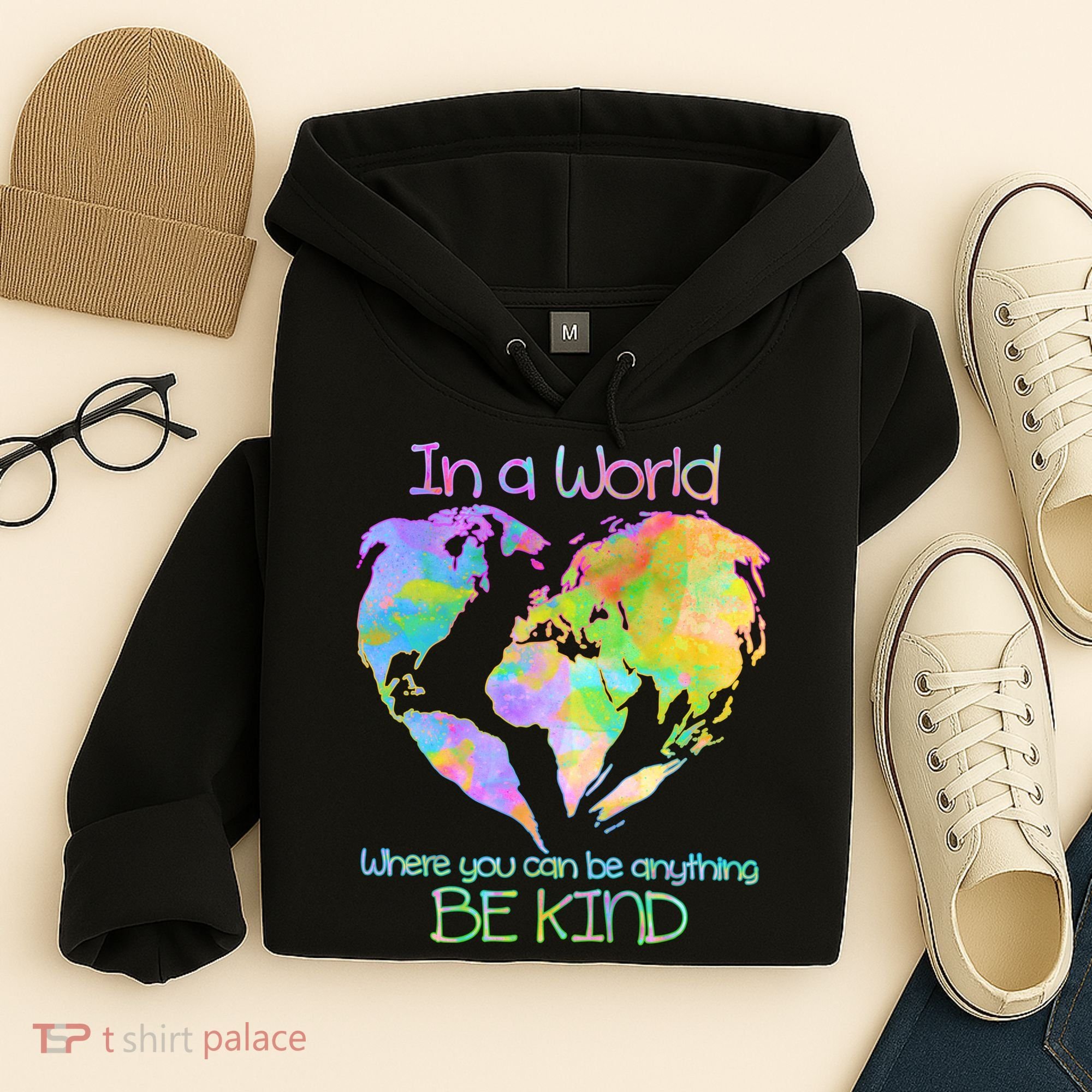 World Full Of Love Be Kind Hoodie