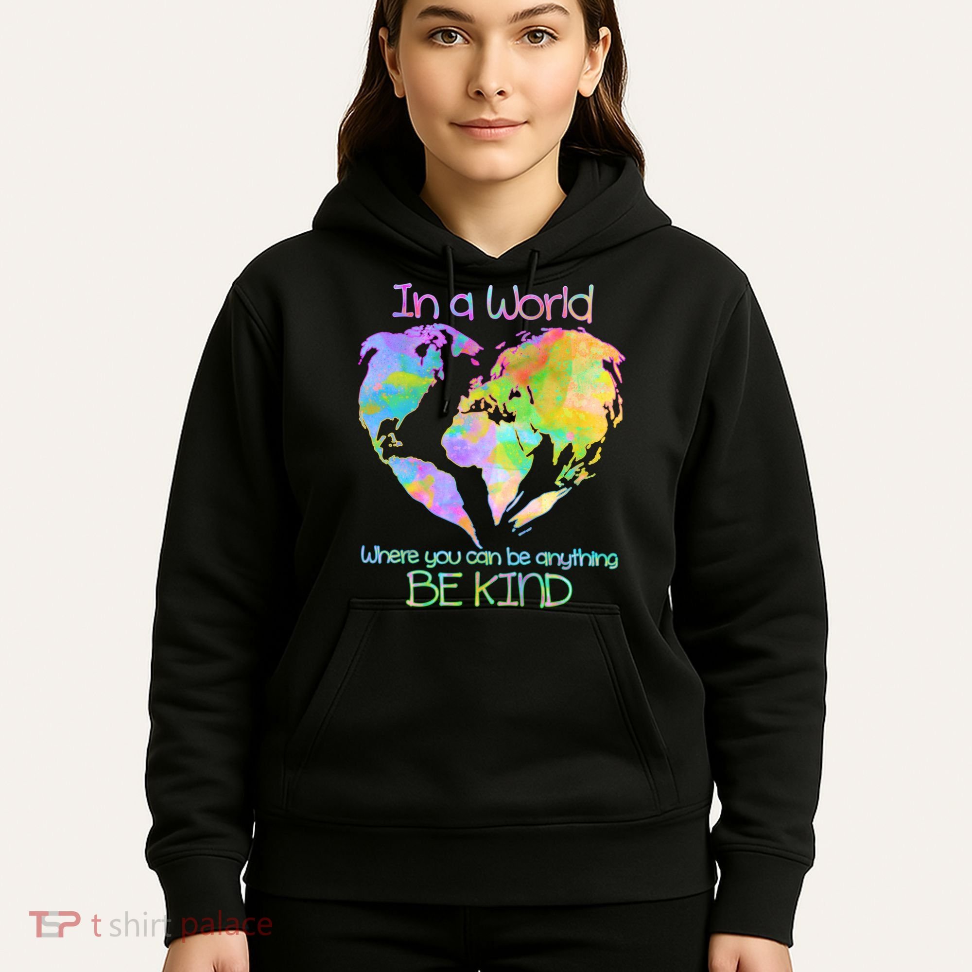 World Full Of Love Be Kind Hoodie