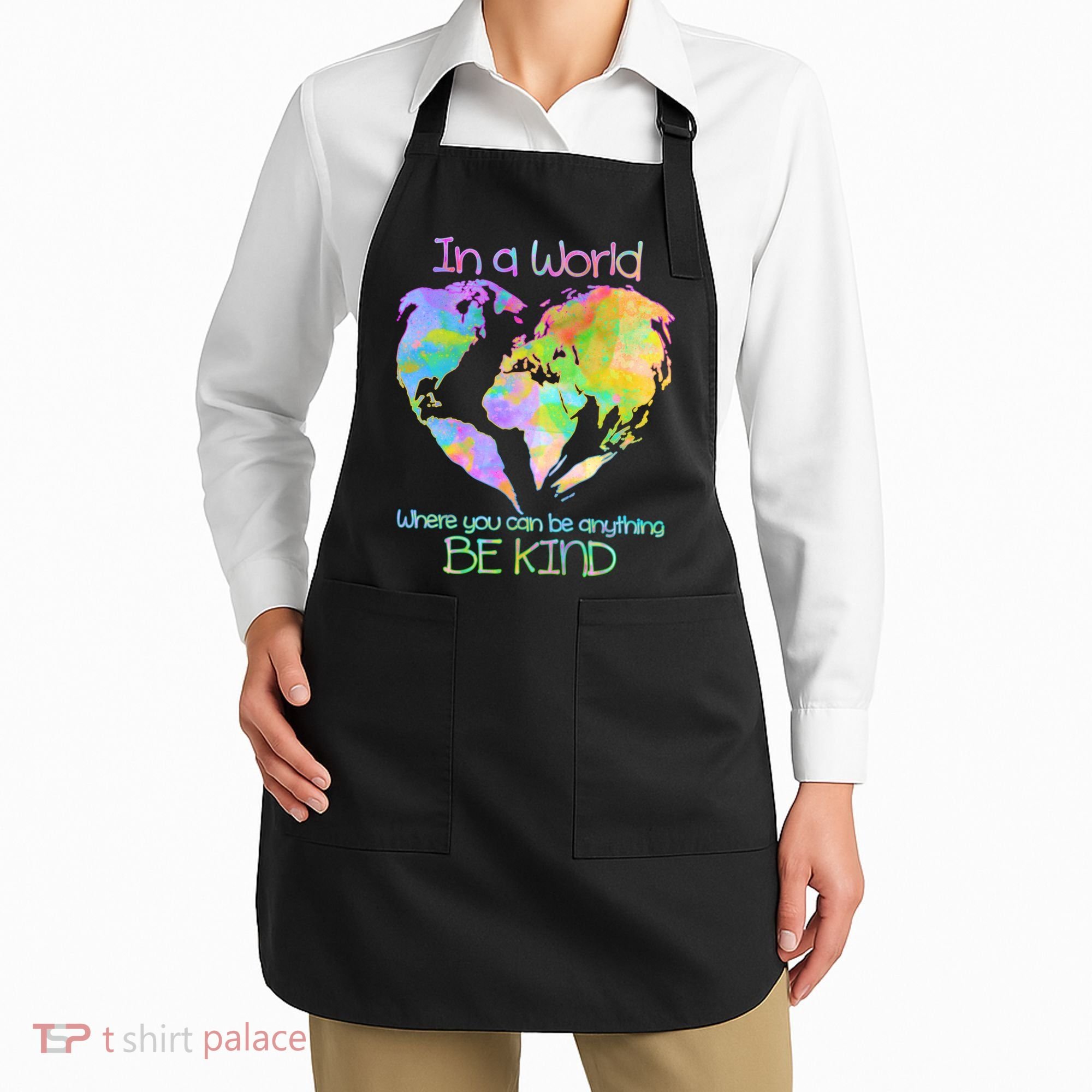 World Full Of Love Be Kind Apron