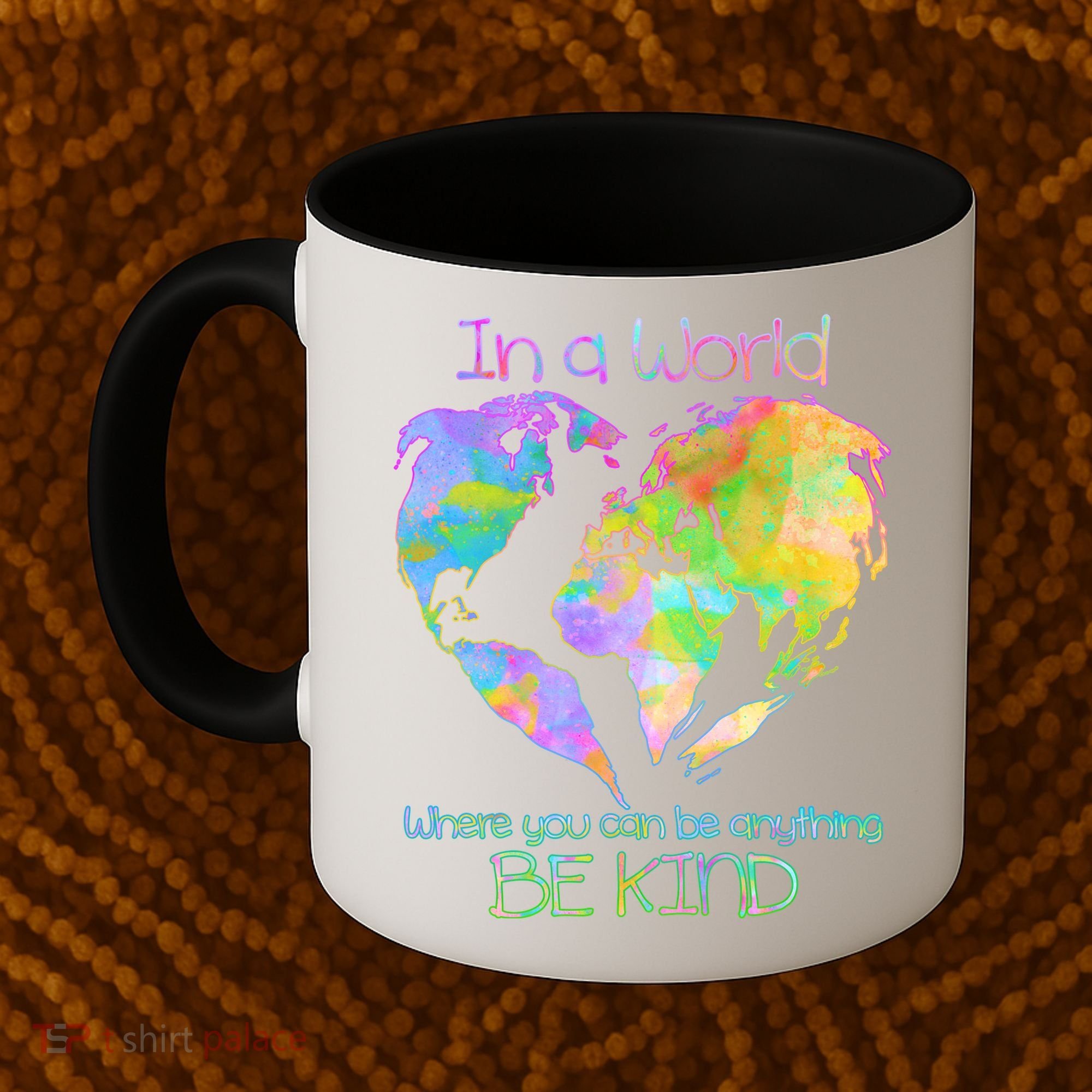 World Full Of Love Be Kind Coffee Mug