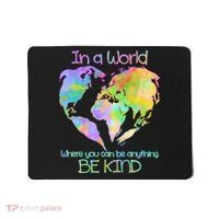 World Full Of Love Be Kind Mousepad thumb 0