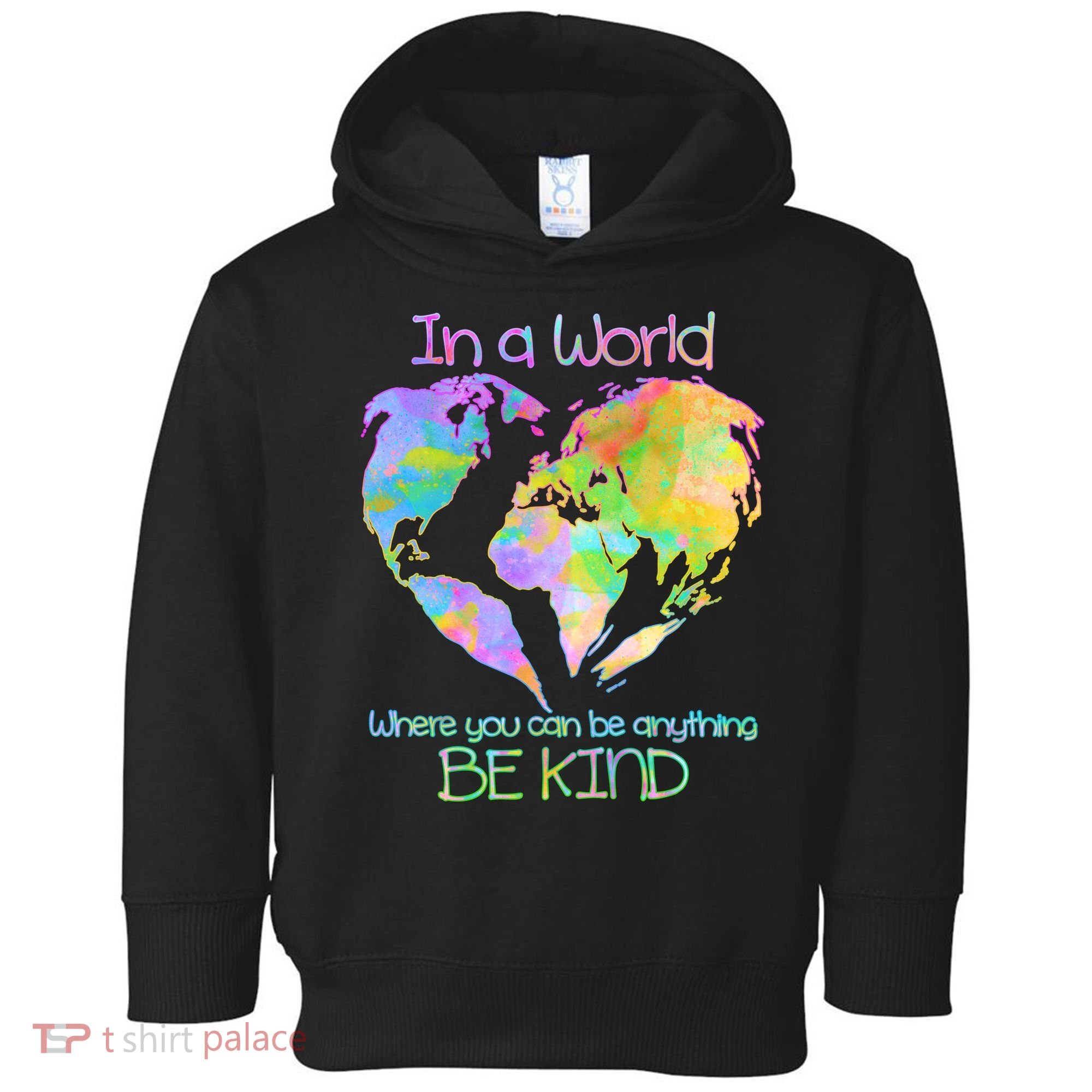 World Full Of Love Be Kind Toddler Hoodie
