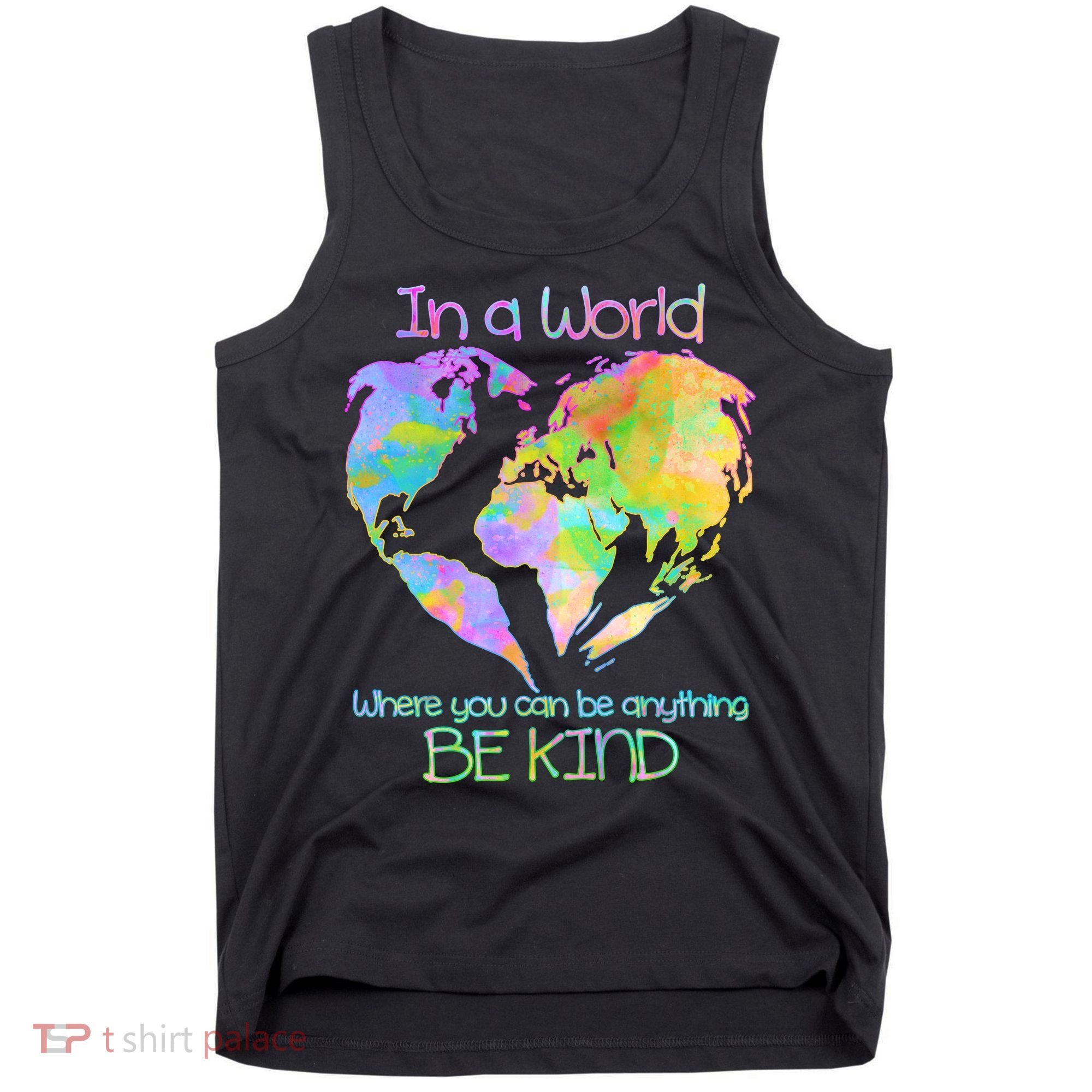 World Full Of Love Be Kind Tank Top
