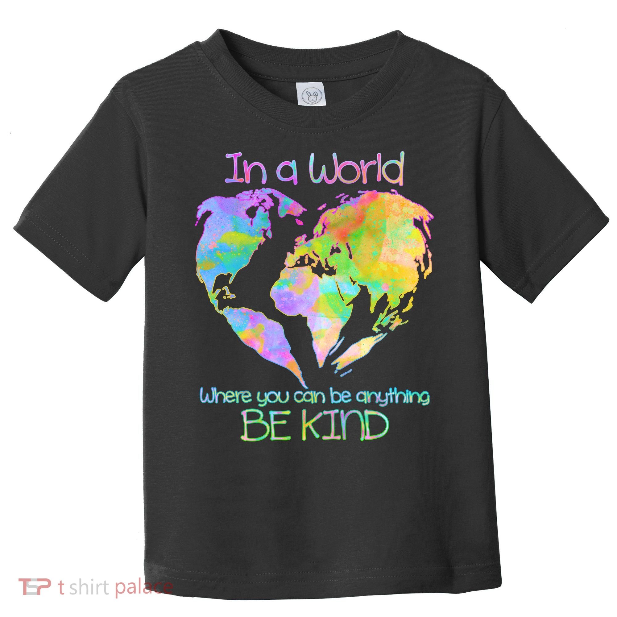 World Full Of Love Be Kind Toddler T-Shirt