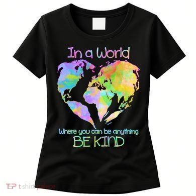 World Full Of Love Be Kind Women's T-Shirt