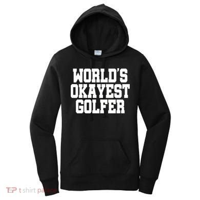 World Okayest Golfer Women's Hoodie