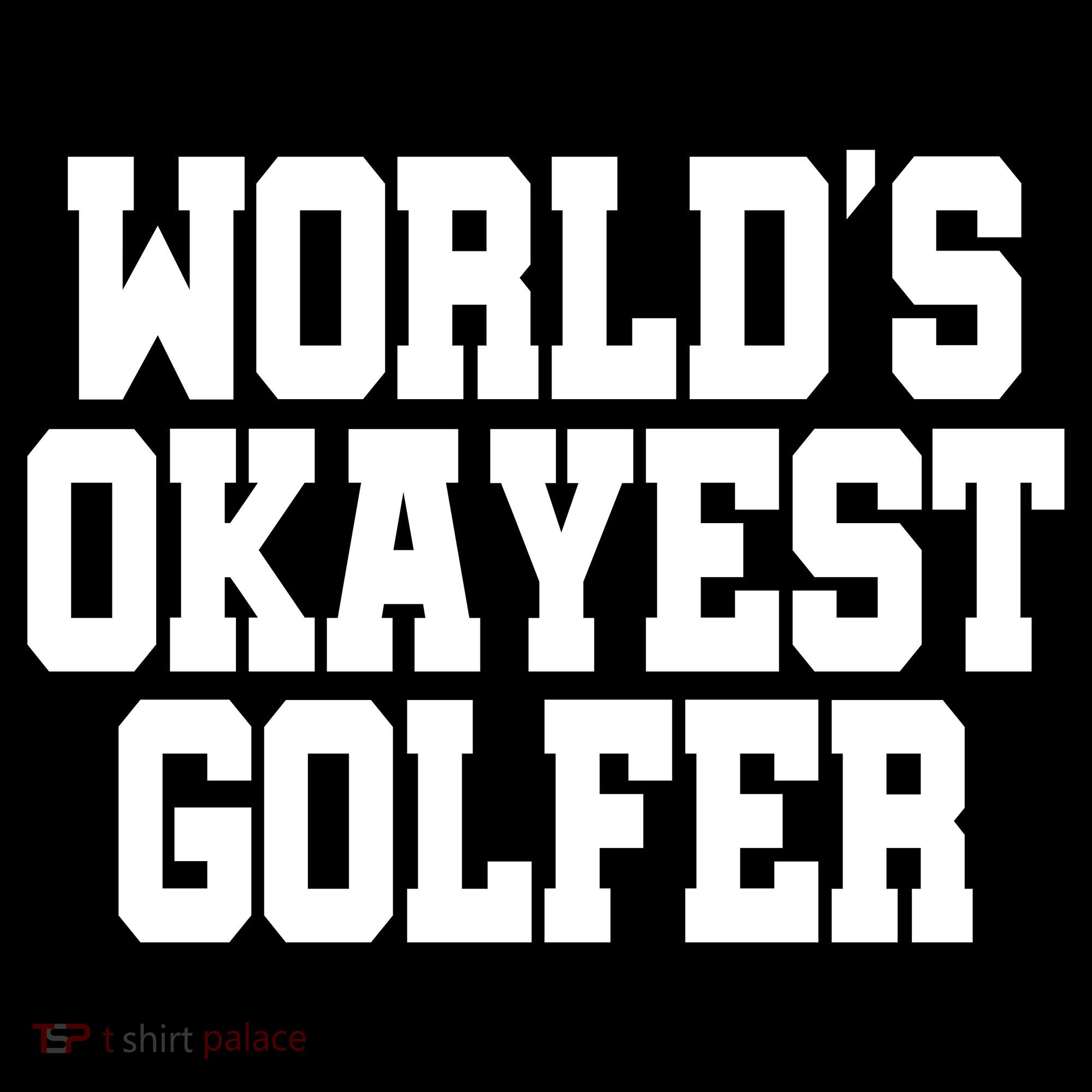 World Okayest Golfer Women's Hoodie