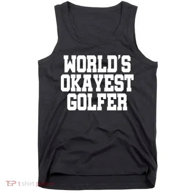 World Okayest Golfer Tank Top