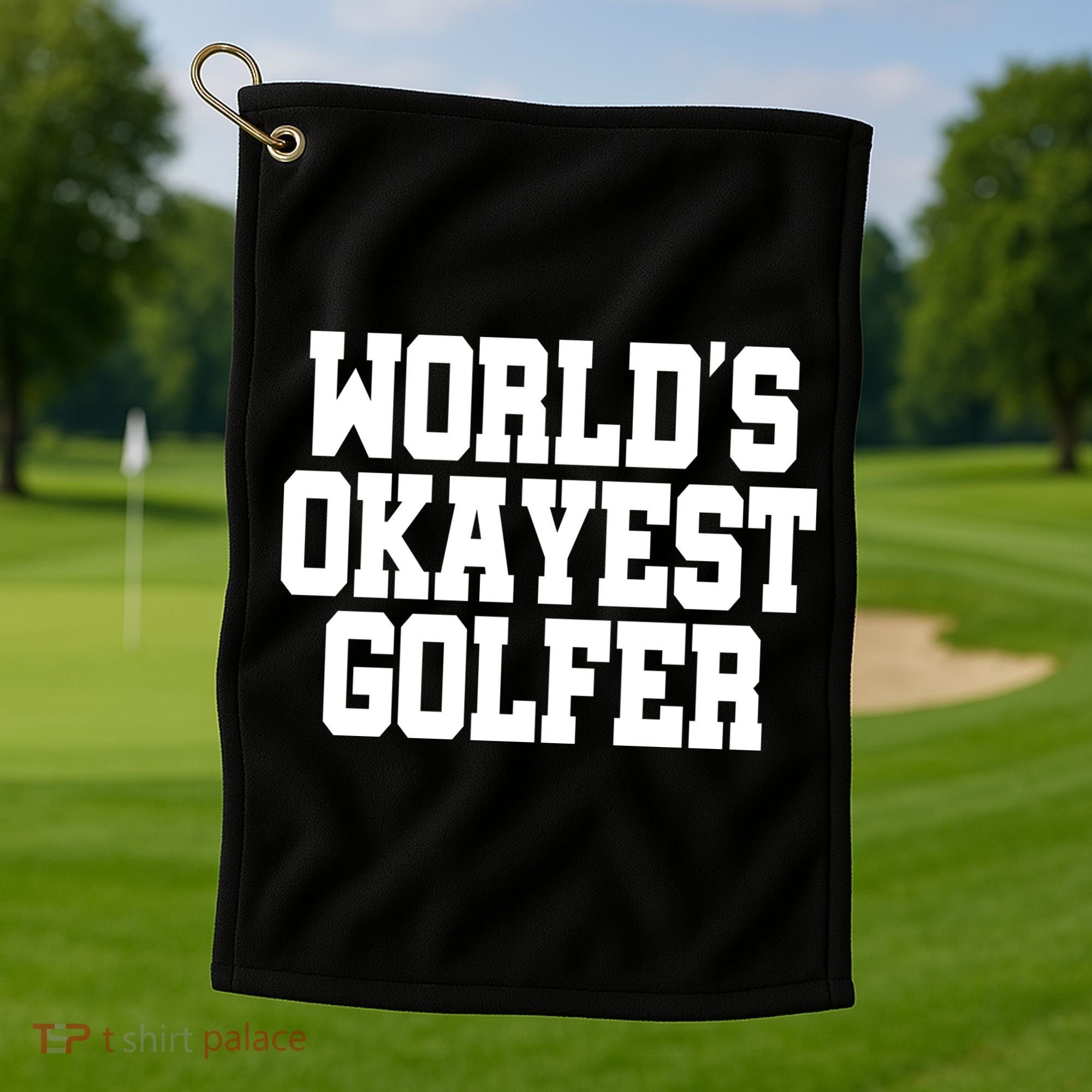 World Okayest Golfer Golf Towel