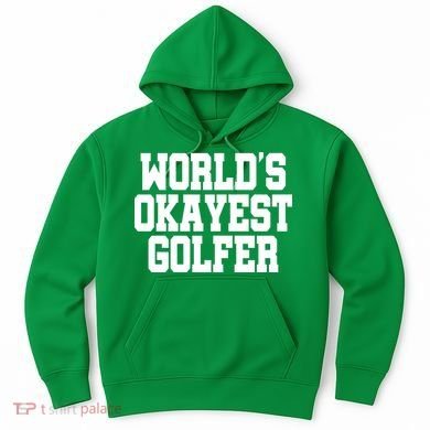 World Okayest Golfer Hoodie
