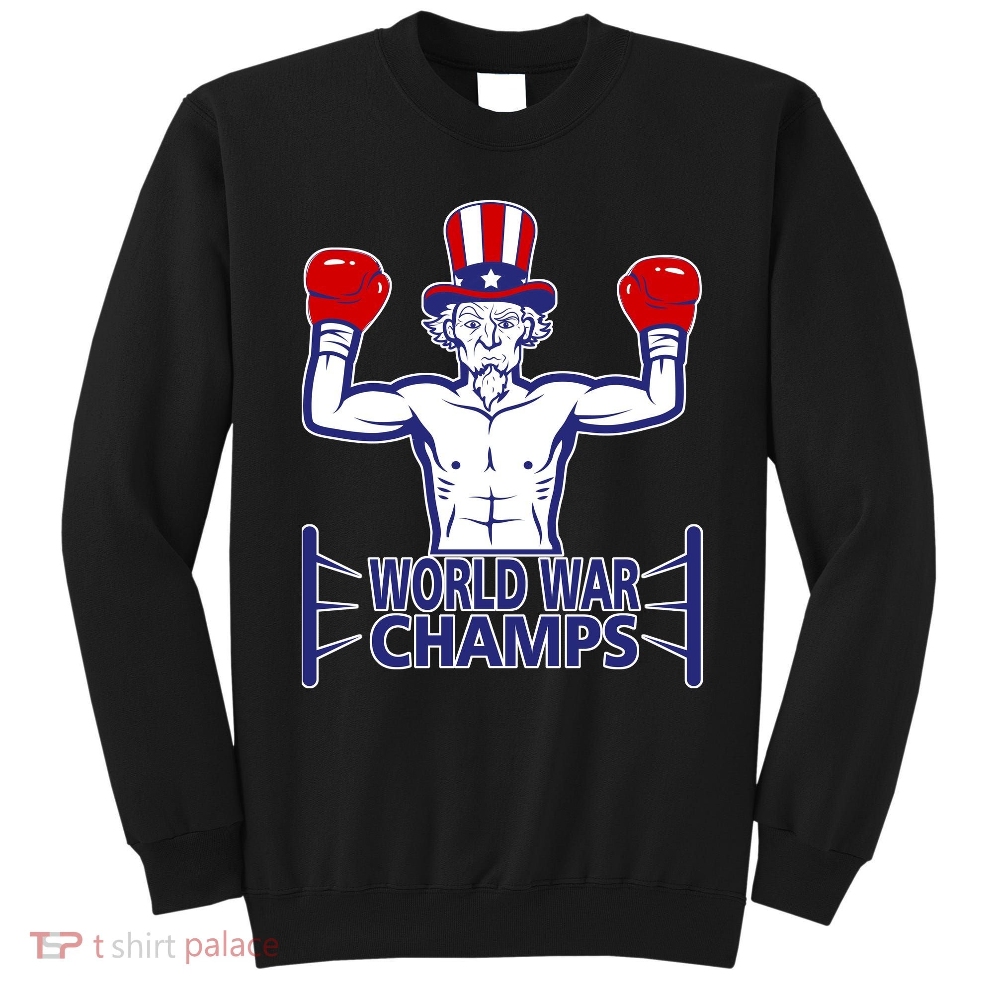 World War Champs Uncle Sam Sweatshirt