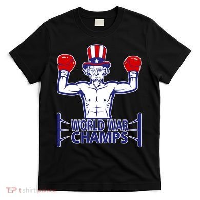 World War Champs Uncle Sam T-Shirt