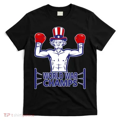 World War Champs Uncle Sam T-Shirt