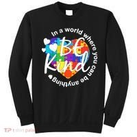 World Where You Can Be Anything Be Kind Autism Heart Sweatshirt thumb 0