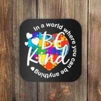 World Where You Can Be Anything Be Kind Autism Heart Coaster thumb 0