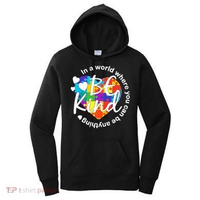 World Where You Can Be Anything Be Kind Autism Heart Women's Hoodie