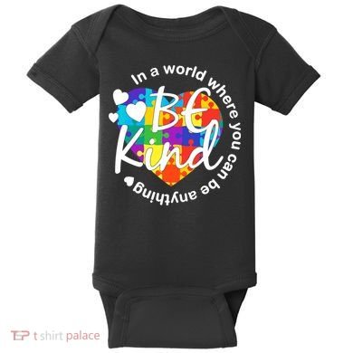 World Where You Can Be Anything Be Kind Autism Heart Baby Bodysuit