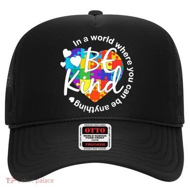 World Where You Can Be Anything Be Kind Autism Heart Hat