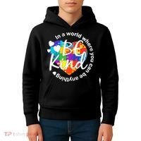 World Where You Can Be Anything Be Kind Autism Heart Kids Hoodie thumb 4