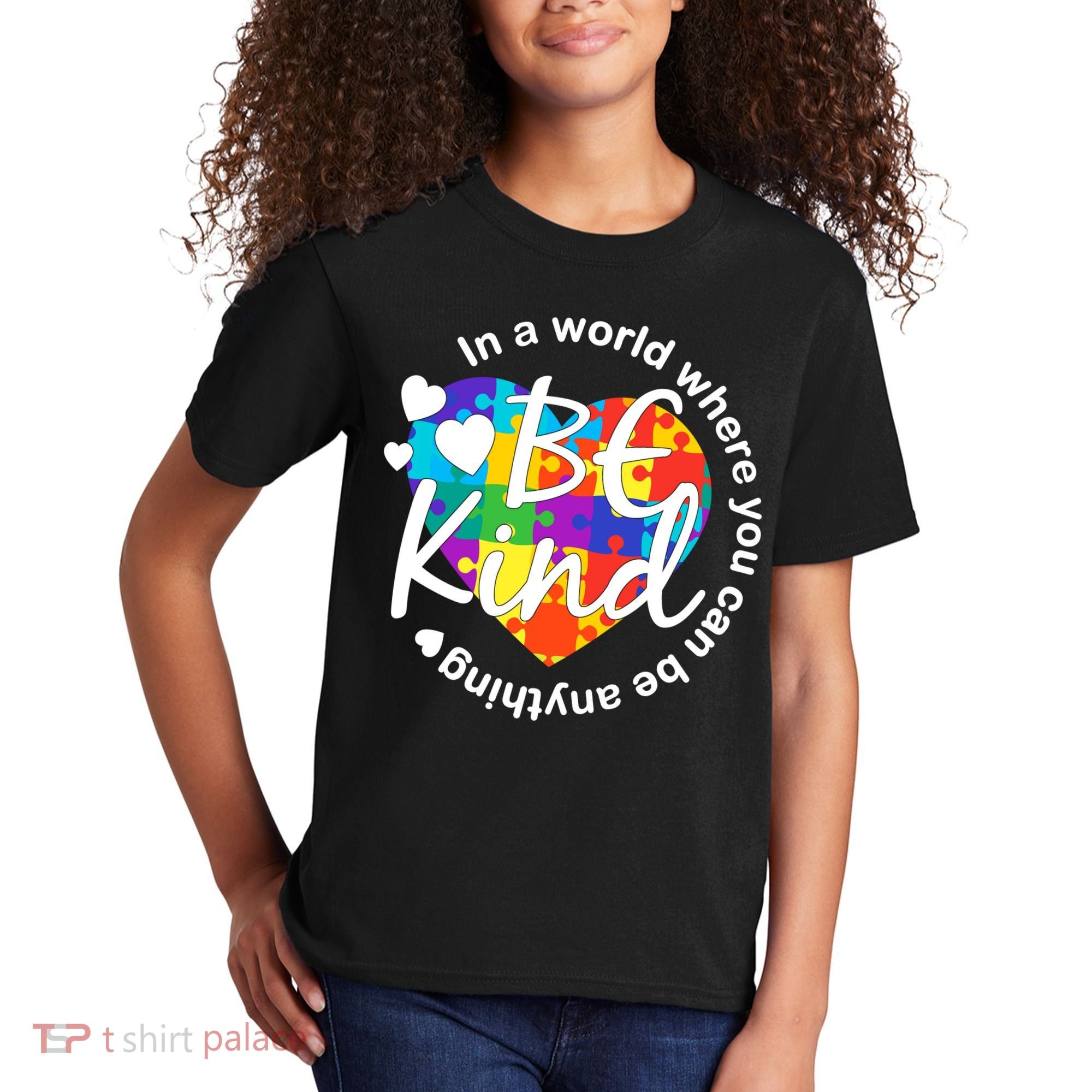 World Where You Can Be Anything Be Kind Autism Heart Kids T-Shirt
