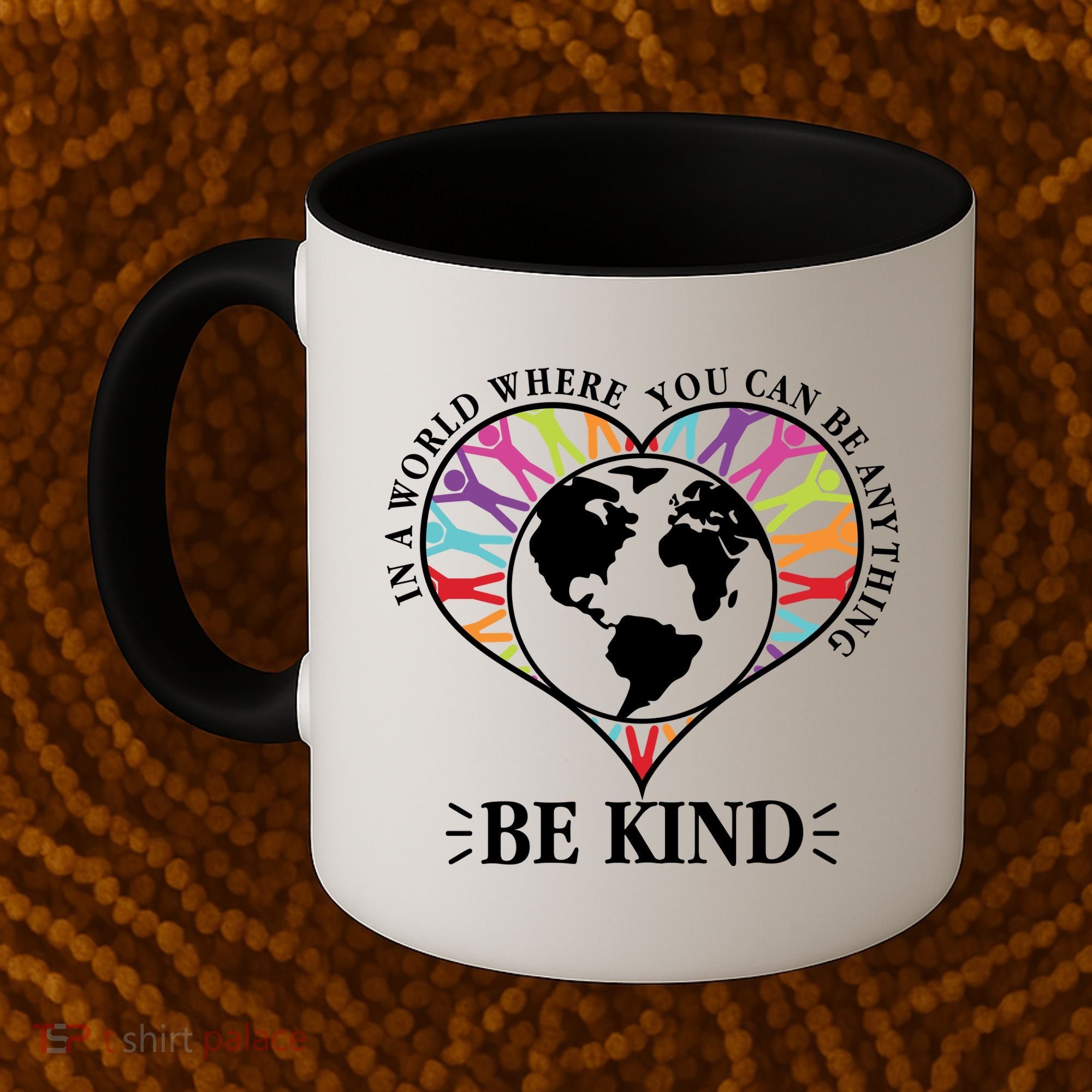 World Where You Can Be Anything Be Kind World Unity Day Coffee Mug