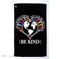 World Where You Can Be Anything Be Kind World Unity Day Golf Towel thumb 0