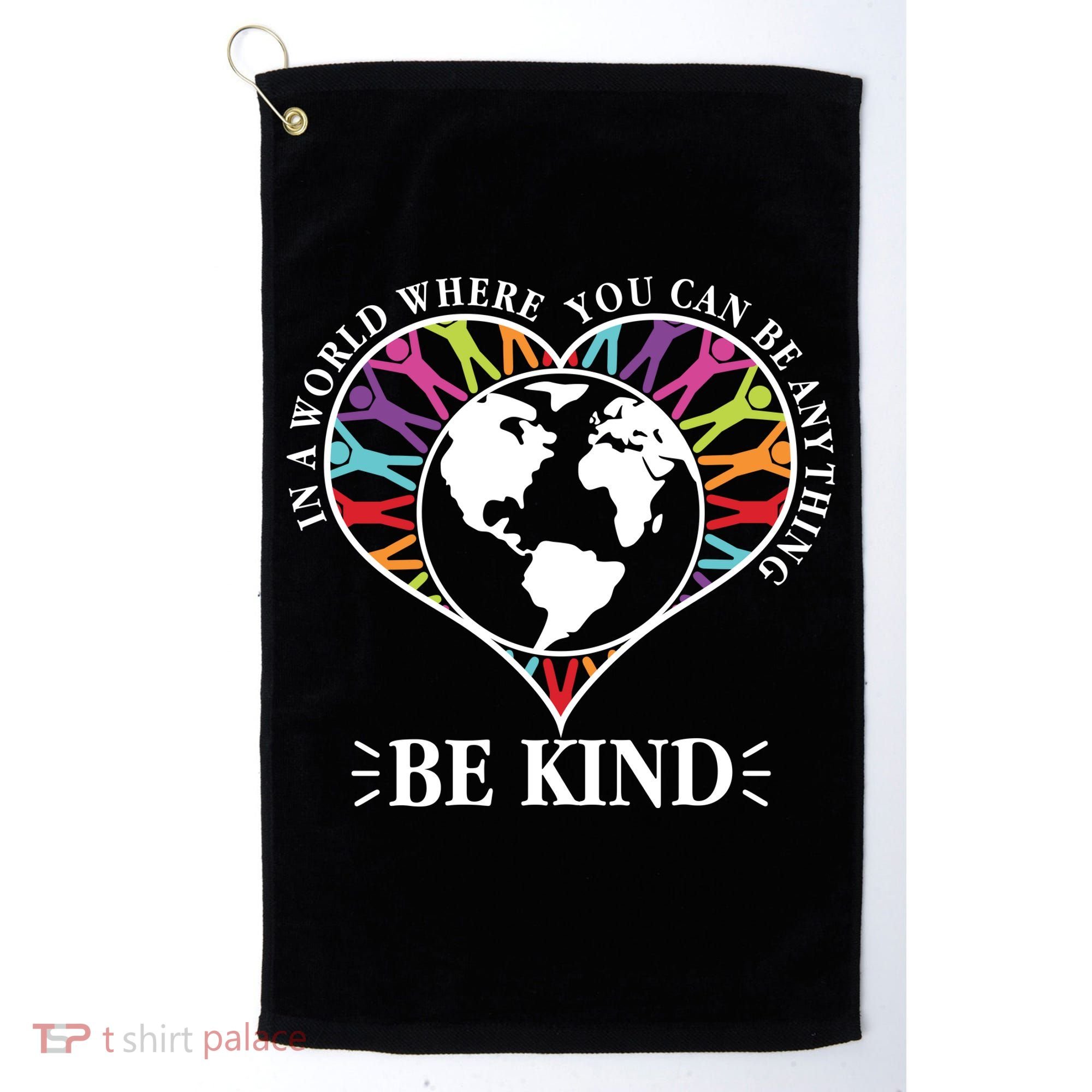 World Where You Can Be Anything Be Kind World Unity Day Golf Towel