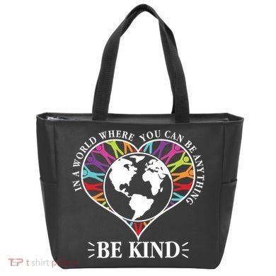 World Where You Can Be Anything Be Kind World Unity Day Tote Bag