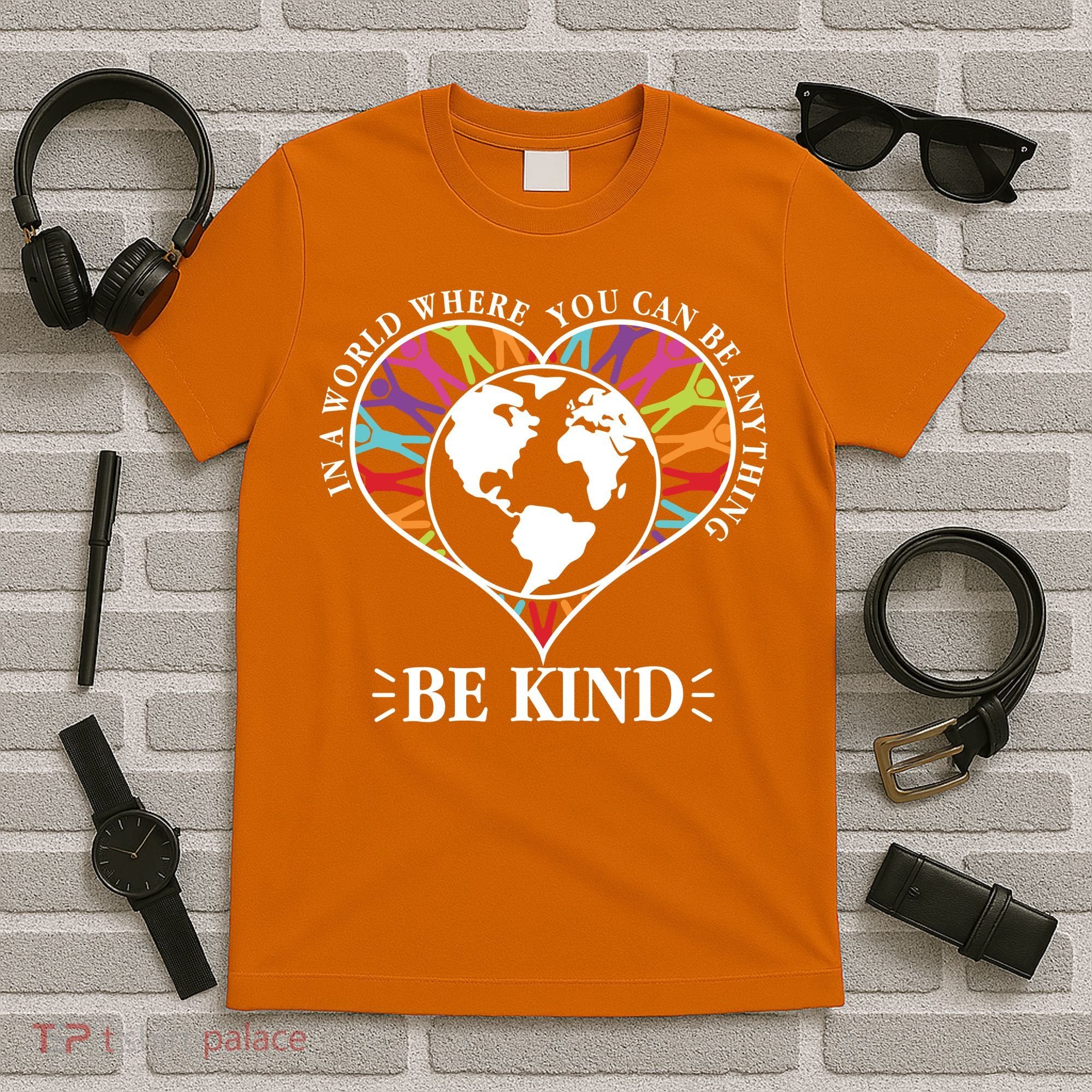 World Where You Can Be Anything Be Kind World Unity Day T-Shirt