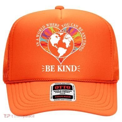 World Where You Can Be Anything Be Kind World Unity Day Hat