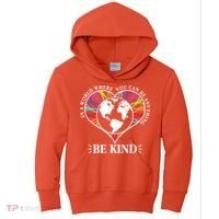 World Where You Can Be Anything Be Kind World Unity Day Kids Hoodie thumb 0