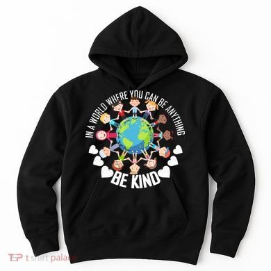 World Where You Can Be Kind Anti-Bullying Hoodie