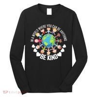World Where You Can Be Kind Anti-Bullying Long Sleeve Shirt thumb 0
