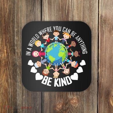 World Where You Can Be Kind Anti-Bullying Coaster