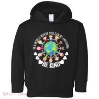 World Where You Can Be Kind Anti-Bullying Toddler Hoodie thumb 0