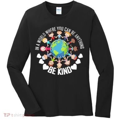 World Where You Can Be Kind Anti-Bullying Women's Long Sleeve Shirt