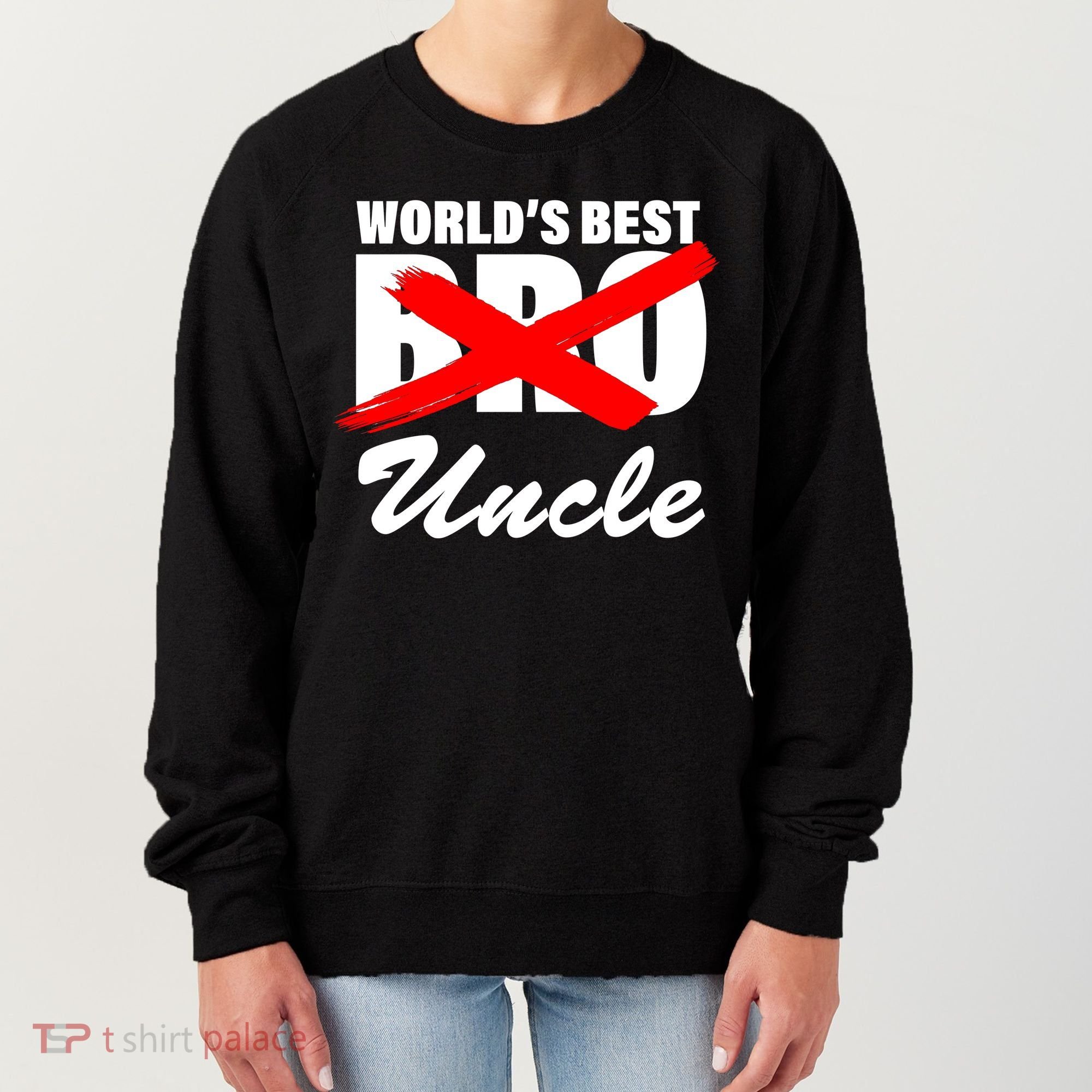 Worlds Best Bro (Uncle) Funny Women's Sweatshirt