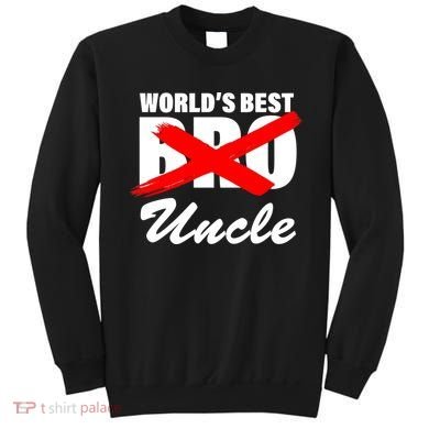 Worlds Best Bro (Uncle) Funny Sweatshirt