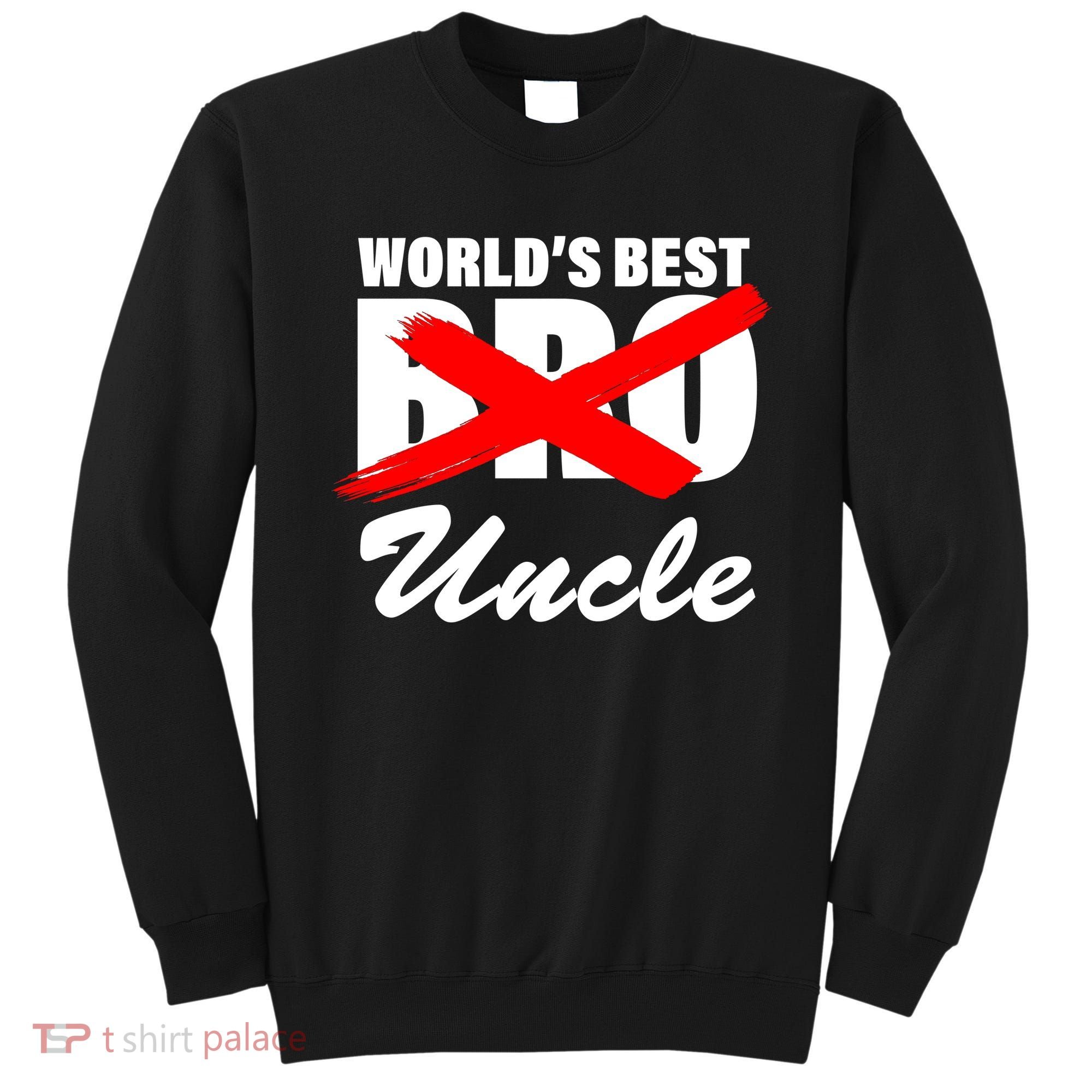 Worlds Best Bro (Uncle) Funny Sweatshirt