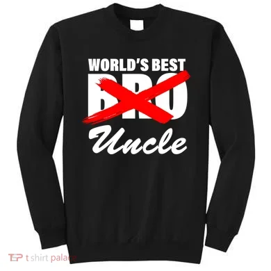 Worlds Best Bro (Uncle) Funny Sweatshirt