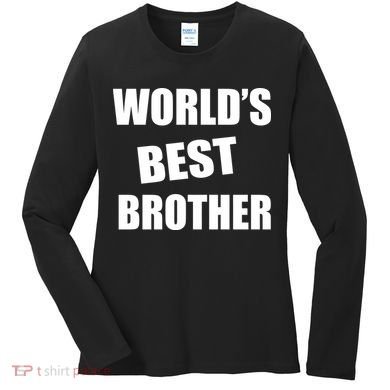 World's Best Brother Women's Long Sleeve Shirt
