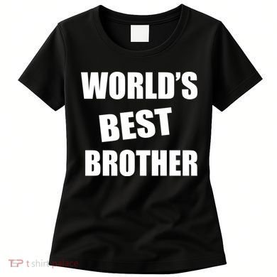 World's Best Brother Women's T-Shirt