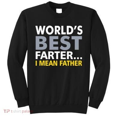 World's Best Farter I Mean Father Sweatshirt